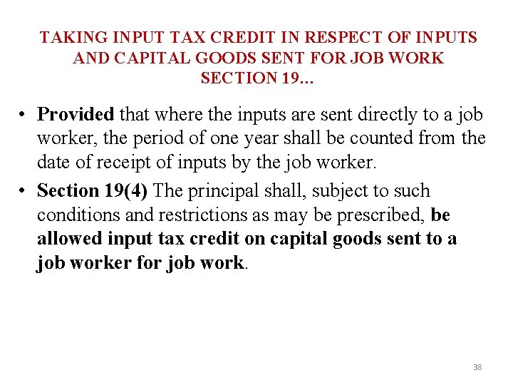 TAKING INPUT TAX CREDIT IN RESPECT OF INPUTS AND CAPITAL GOODS SENT FOR JOB