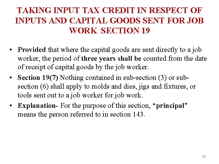 TAKING INPUT TAX CREDIT IN RESPECT OF INPUTS AND CAPITAL GOODS SENT FOR JOB