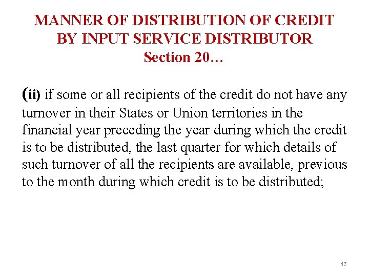 MANNER OF DISTRIBUTION OF CREDIT BY INPUT SERVICE DISTRIBUTOR Section 20… (ii) if some