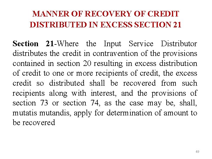 MANNER OF RECOVERY OF CREDIT DISTRIBUTED IN EXCESS SECTION 21 Section 21 -Where the