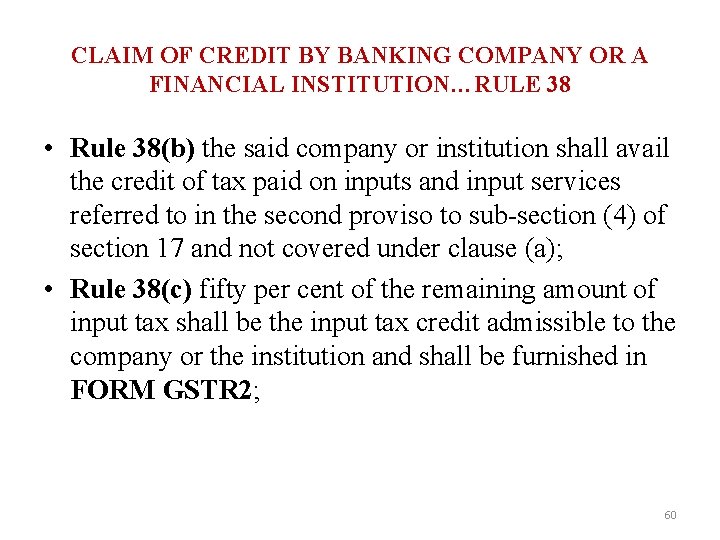 CLAIM OF CREDIT BY BANKING COMPANY OR A FINANCIAL INSTITUTION…RULE 38 • Rule 38(b)