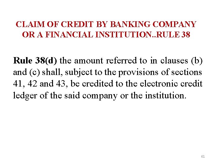 CLAIM OF CREDIT BY BANKING COMPANY OR A FINANCIAL INSTITUTION. . RULE 38 Rule