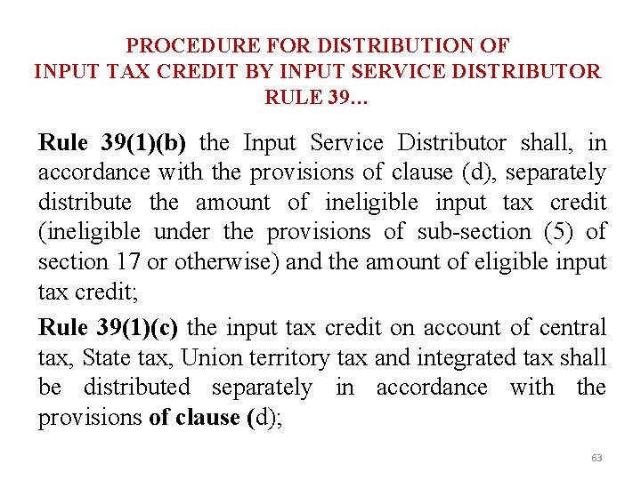 PROCEDURE FOR DISTRIBUTION OF INPUT TAX CREDIT BY INPUT SERVICE DISTRIBUTOR RULE 39… Rule