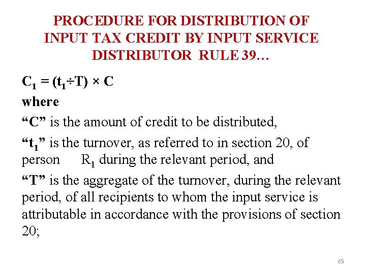 PROCEDURE FOR DISTRIBUTION OF INPUT TAX CREDIT BY INPUT SERVICE DISTRIBUTOR RULE 39… C