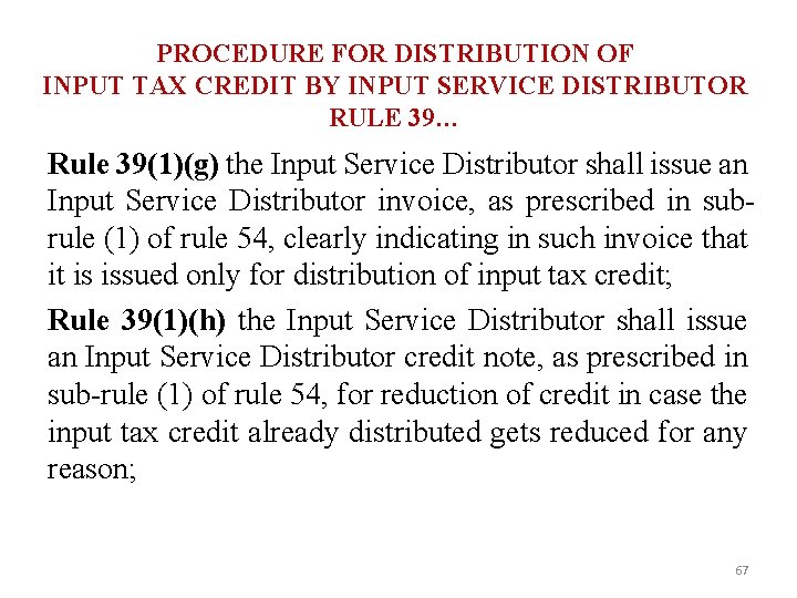 PROCEDURE FOR DISTRIBUTION OF INPUT TAX CREDIT BY INPUT SERVICE DISTRIBUTOR RULE 39… Rule