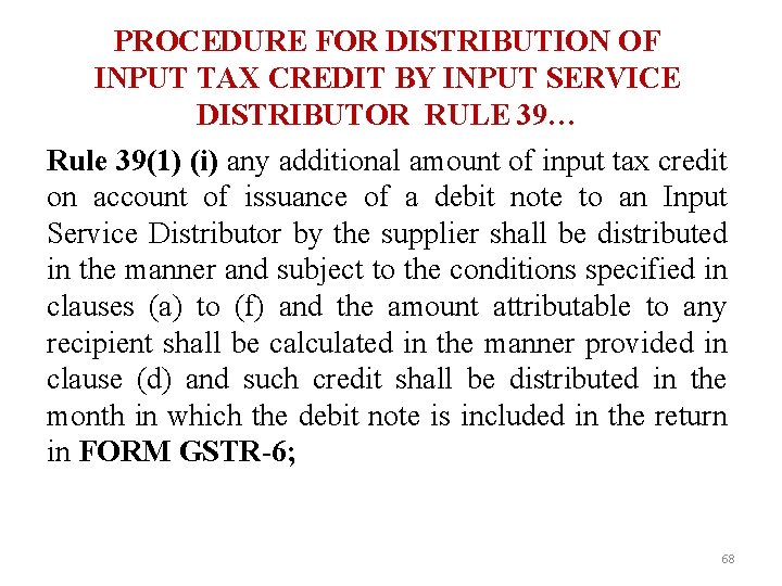 PROCEDURE FOR DISTRIBUTION OF INPUT TAX CREDIT BY INPUT SERVICE DISTRIBUTOR RULE 39… Rule