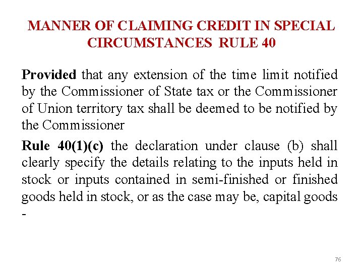 MANNER OF CLAIMING CREDIT IN SPECIAL CIRCUMSTANCES RULE 40 Provided that any extension of