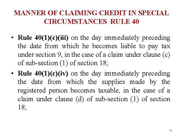 MANNER OF CLAIMING CREDIT IN SPECIAL CIRCUMSTANCES RULE 40 • Rule 40(1)(c)(iii) on the