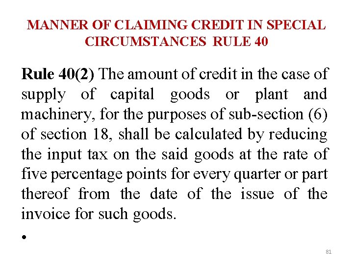 MANNER OF CLAIMING CREDIT IN SPECIAL CIRCUMSTANCES RULE 40 Rule 40(2) The amount of