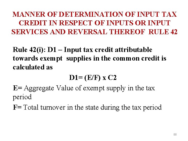 MANNER OF DETERMINATION OF INPUT TAX CREDIT IN RESPECT OF INPUTS OR INPUT SERVICES