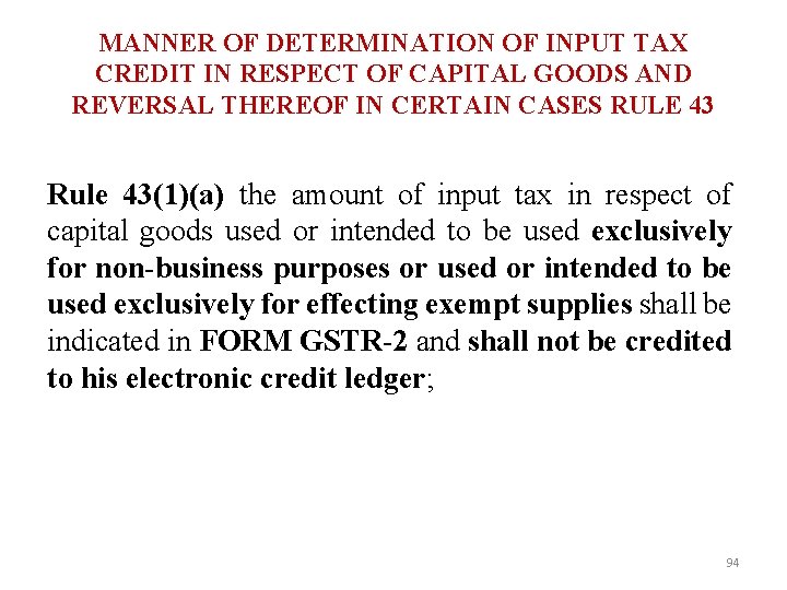 MANNER OF DETERMINATION OF INPUT TAX CREDIT IN RESPECT OF CAPITAL GOODS AND REVERSAL