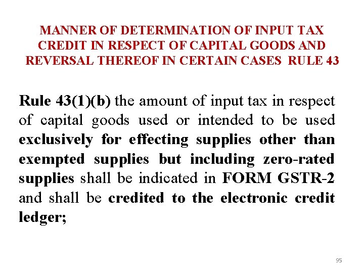 MANNER OF DETERMINATION OF INPUT TAX CREDIT IN RESPECT OF CAPITAL GOODS AND REVERSAL