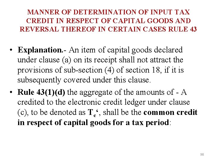 MANNER OF DETERMINATION OF INPUT TAX CREDIT IN RESPECT OF CAPITAL GOODS AND REVERSAL