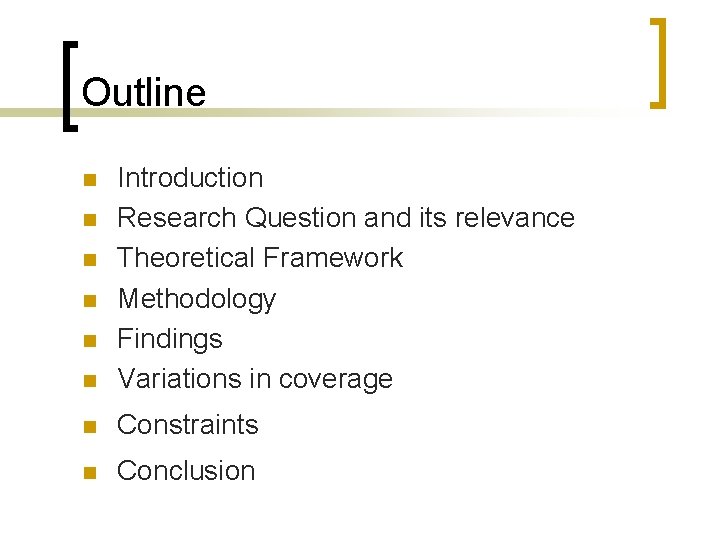 Outline n Introduction Research Question and its relevance Theoretical Framework Methodology Findings Variations in