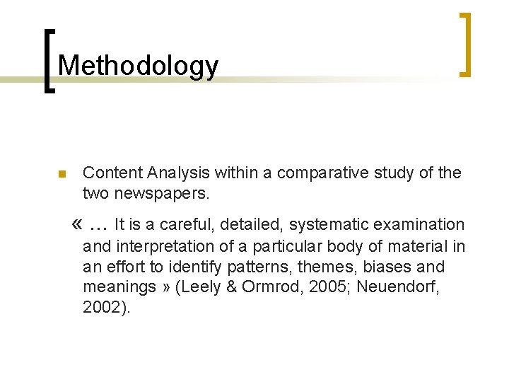 Methodology n Content Analysis within a comparative study of the two newspapers. «. .