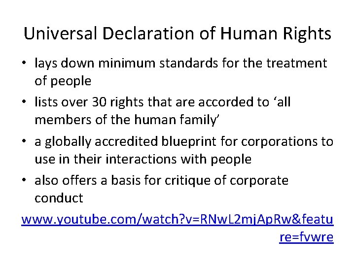 Universal Declaration of Human Rights • lays down minimum standards for the treatment of