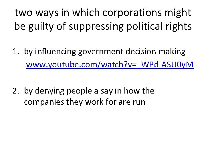 two ways in which corporations might be guilty of suppressing political rights 1. by