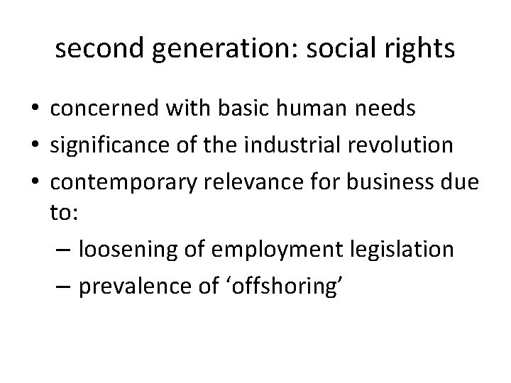 second generation: social rights • concerned with basic human needs • significance of the