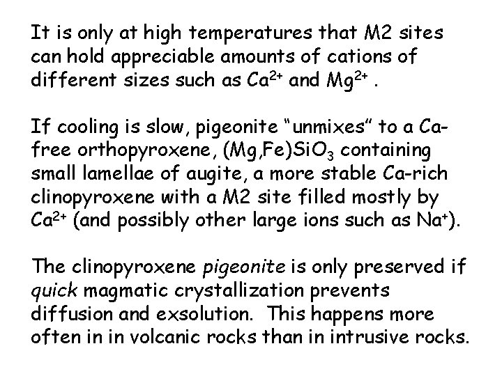 It is only at high temperatures that M 2 sites can hold appreciable amounts