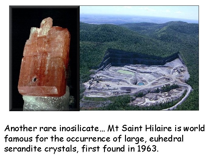 Another rare inosilicate… Mt Saint Hilaire is world famous for the occurrence of large,