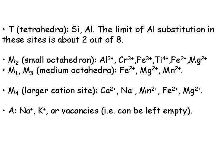  • T (tetrahedra): Si, Al. The limit of Al substitution in these sites