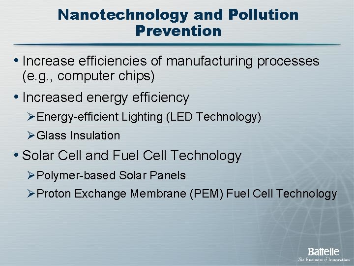 Nanotechnology and Pollution Prevention • Increase efficiencies of manufacturing processes (e. g. , computer