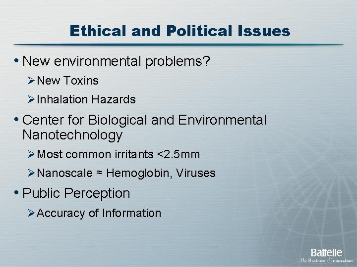 Ethical and Political Issues • New environmental problems? ØNew Toxins ØInhalation Hazards • Center