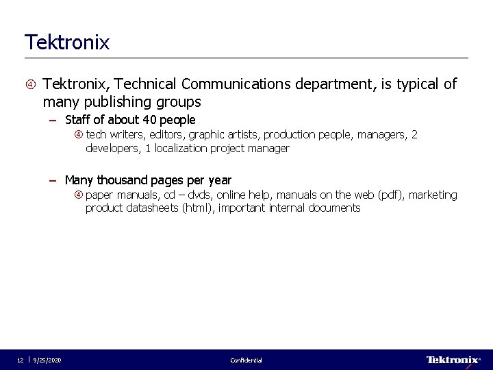 Tektronix Tektronix, Technical Communications department, is typical of many publishing groups – Staff of