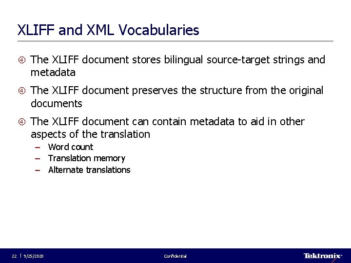 XLIFF and XML Vocabularies The XLIFF document stores bilingual source-target strings and metadata The