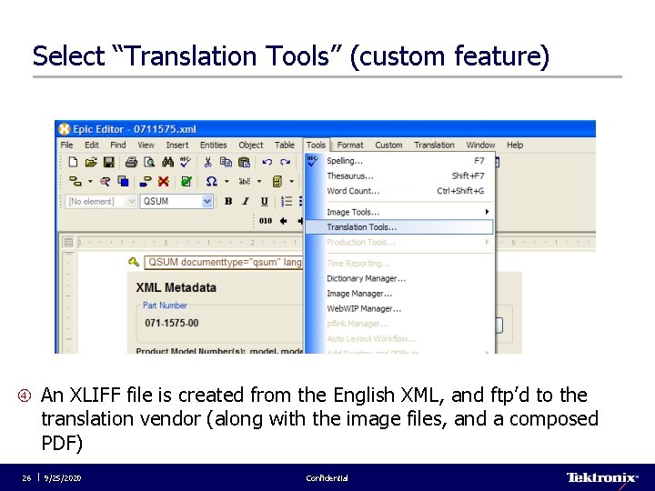 Select “Translation Tools” (custom feature) An XLIFF file is created from the English XML,