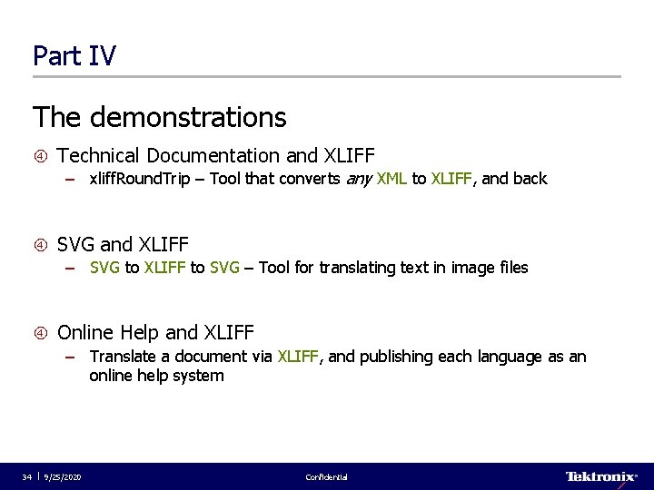 Part IV The demonstrations Technical Documentation and XLIFF – xliff. Round. Trip – Tool