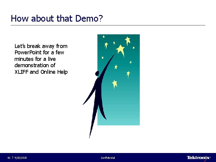 How about that Demo? Let’s break away from Power. Point for a few minutes