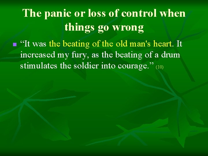 The panic or loss of control when things go wrong n “It was the