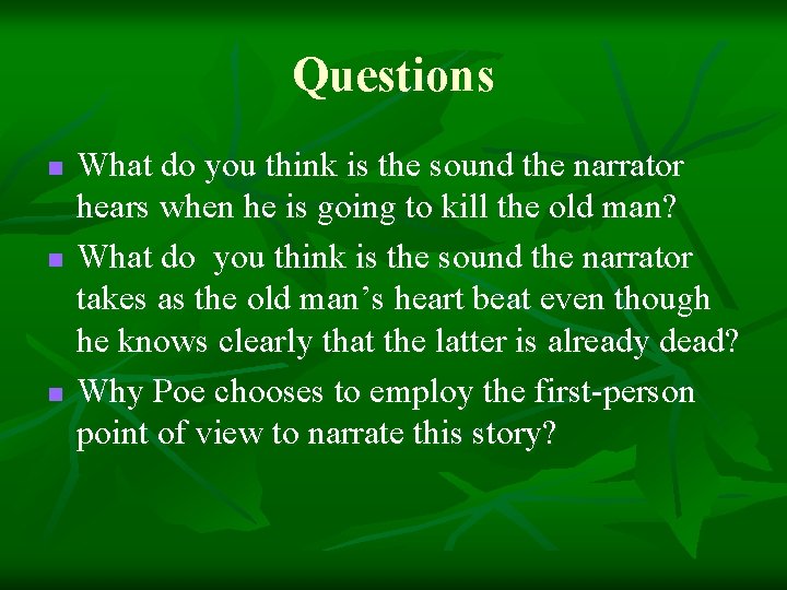 Questions n n n What do you think is the sound the narrator hears