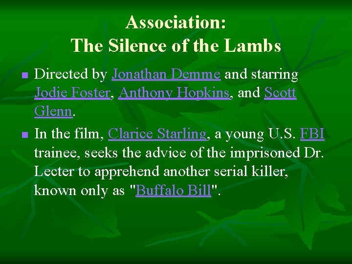 Association: The Silence of the Lambs n n Directed by Jonathan Demme and starring