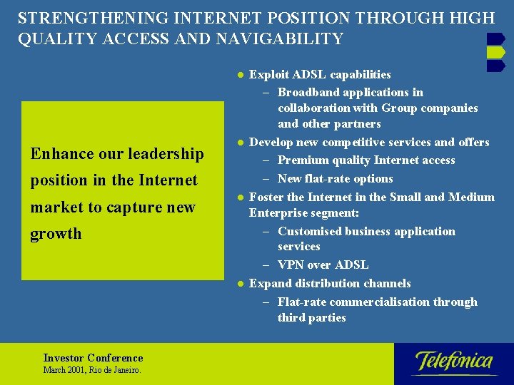 STRENGTHENING INTERNET POSITION THROUGH HIGH QUALITY ACCESS AND NAVIGABILITY l Enhance our leadership l