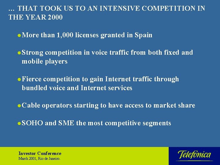 … THAT TOOK US TO AN INTENSIVE COMPETITION IN THE YEAR 2000 l More