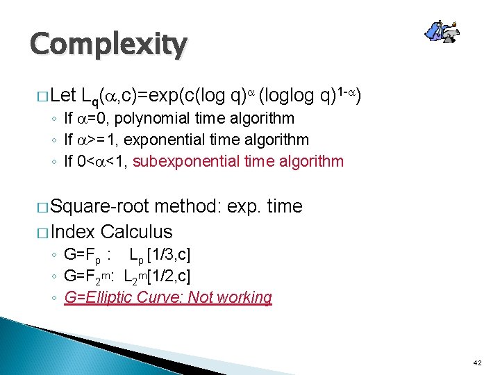 Complexity � Let Lq( , c)=exp(c(log q) (loglog q)1 - ) ◦ If =0,