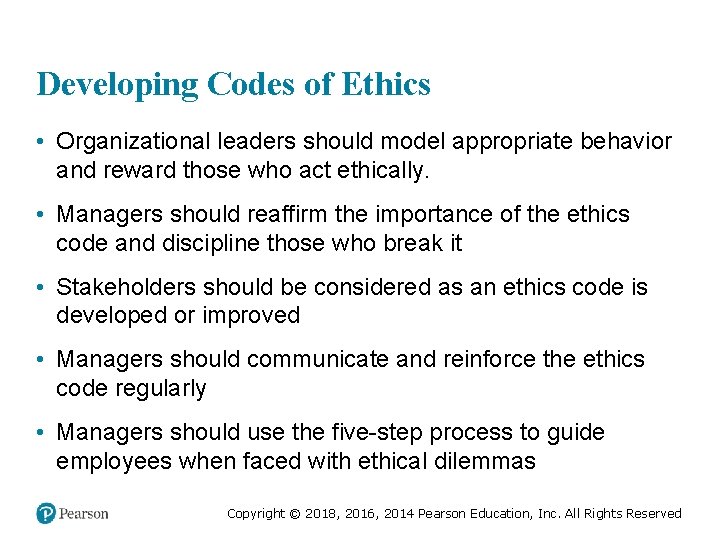Developing Codes of Ethics • Organizational leaders should model appropriate behavior and reward those