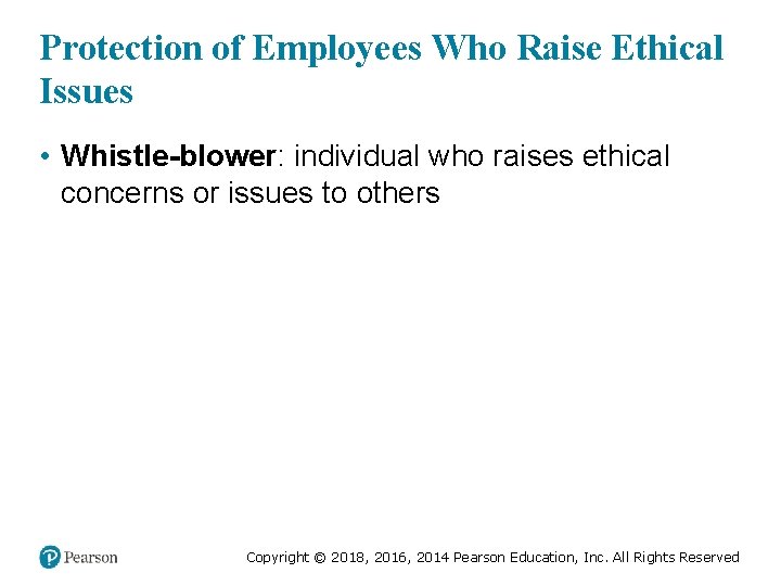Protection of Employees Who Raise Ethical Issues • Whistle-blower: individual who raises ethical concerns
