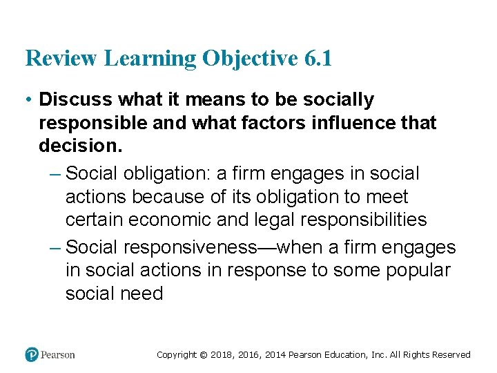 Review Learning Objective 6. 1 • Discuss what it means to be socially responsible