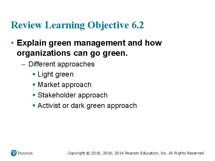 Review Learning Objective 6. 2 • Explain green management and how organizations can go