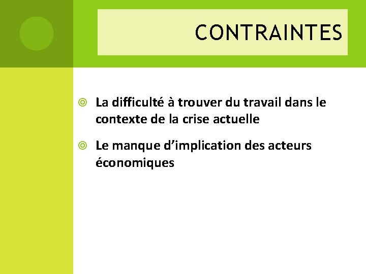 CONTRAINTES La difficulté à trouver du travail dans le contexte de la crise actuelle