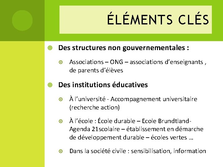 ÉLÉMENTS CLÉS Des structures non gouvernementales : Associations – ONG – associations d’enseignants ,