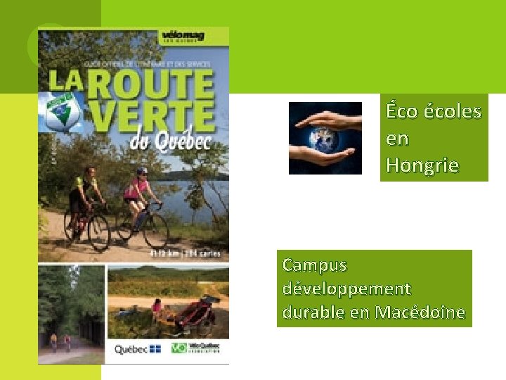 Éco écoles en Hongrie Campus développement durable en Macédoine 