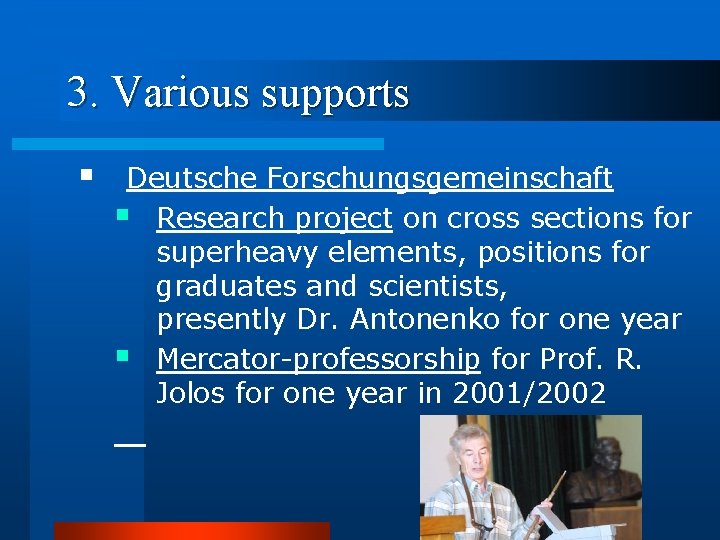 3. Various supports § Deutsche Forschungsgemeinschaft § Research project on cross sections for superheavy