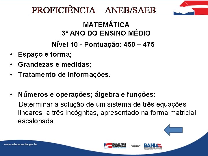 PROFICIÊNCIA – ANEB/SAEB MATEMÁTICA 3º ANO DO ENSINO MÉDIO Nível 10 - Pontuação: 450