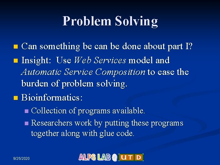 Problem Solving Can something be can be done about part I? n Insight: Use