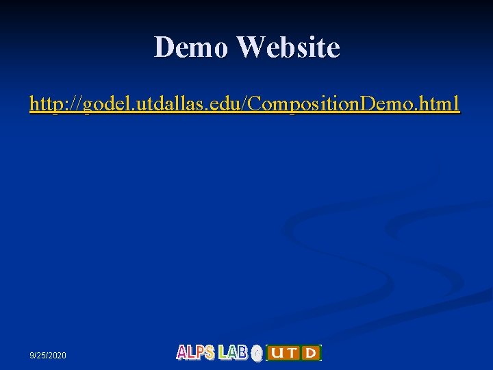 Demo Website http: //godel. utdallas. edu/Composition. Demo. html 9/25/2020 