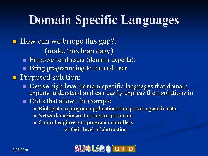 Domain Specific Languages n How can we bridge this gap? : (make this leap